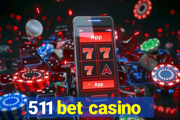 511 bet casino